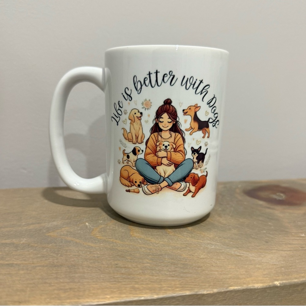 Ceramic Mug - Life is Better with Dogs - 15oz